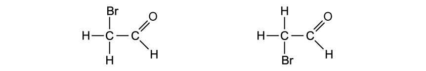 Two structural formulas show isomers of a bromoacetaldehyde molecule. One has bromine on the left carbon, the other on the right.