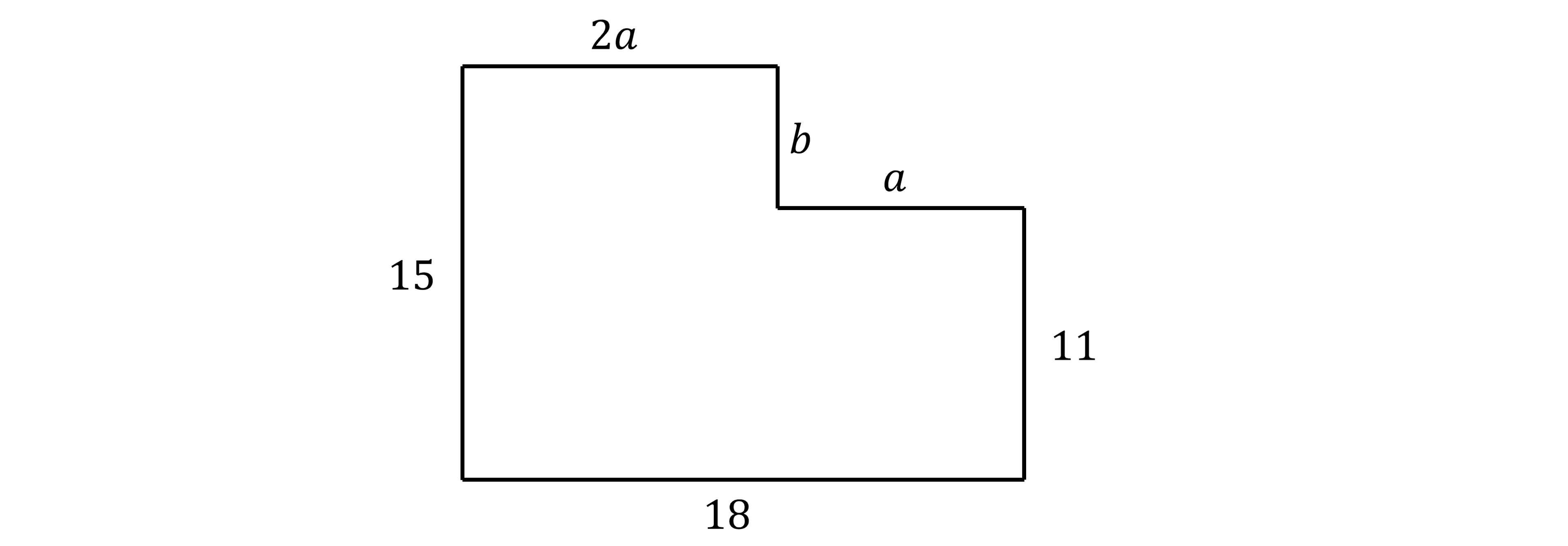 An L-shaped polygon with sides marked as 15, 18, and 11; algebraic expressions 2a, a, and b are used for other sides.