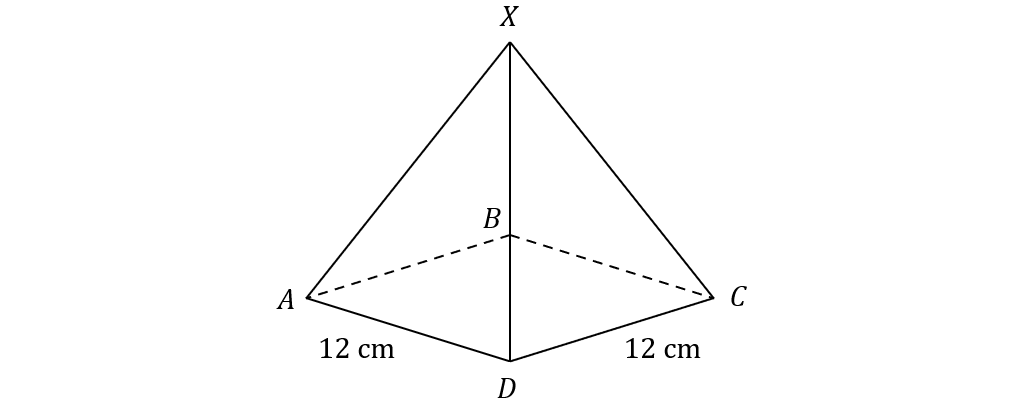 A square-based pyramid with apex X and base ABCD. Base edges AD, CD are each 12 cm. Dashed lines show hidden edges AB and BC.
