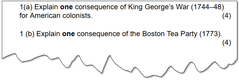 Exam questions 1 (a) and 1 (b), which ask for one consequence of King George's War for American colonists (1774–48) and one consequence of the Boston Tea Party (1773). Each question is worth four marks.