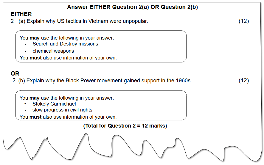 Exam paper with a choice of two questions: "Explain why US tactics in Vietnam were unpopular, suggesting search and destroy missions and chemical weapons", or "Explain the reasons for support for the Black Power movement in the 1960s, suggesting Stokely Carmichael and slow progress in civil rights". Each question requires a structured response. It is worth a total of 12 marks.