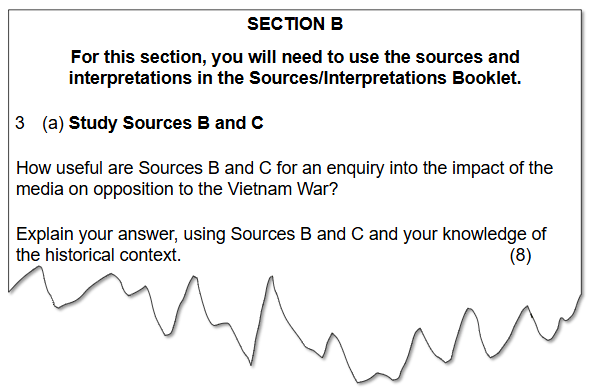 The Section B exam question explains that you will need to use sources and interpretations in the Sources/Interpretations Booklet. Question 3 (a) asks "How useful are Sources B and C for an enquiry into the impact of the media on opposition to the Vietnam War?" The question asks you to explain your answer, using Sources B and C and your knowledge of the historical context.