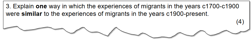 A question asking to: Explain one way in which the experiences of migrants in the years c1700–c1900 were similar to the experiences of migrants in the years c1900–present.