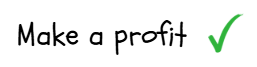 Text "Make a profit" in black, handwritten style font with a green check mark symbol on the right, suggesting approval or success.