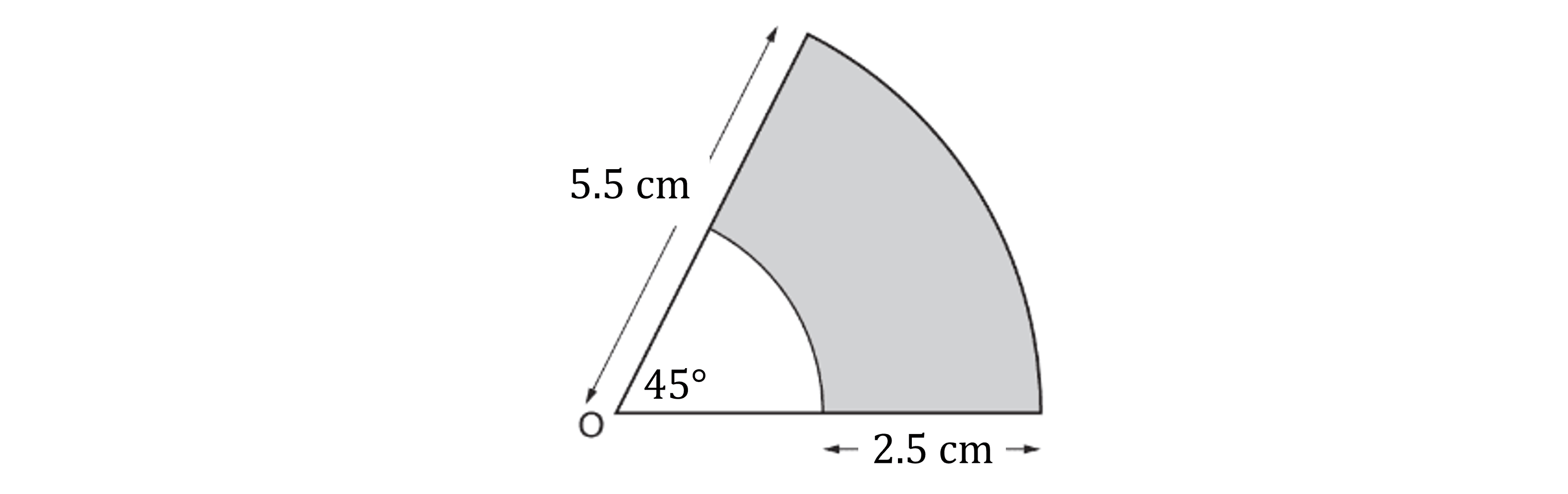 A grey sector of a circle with a 45-degree angle, radius of 5.5 cm, and small outer radius length of 2.5 cm is depicted with marked dimensions.