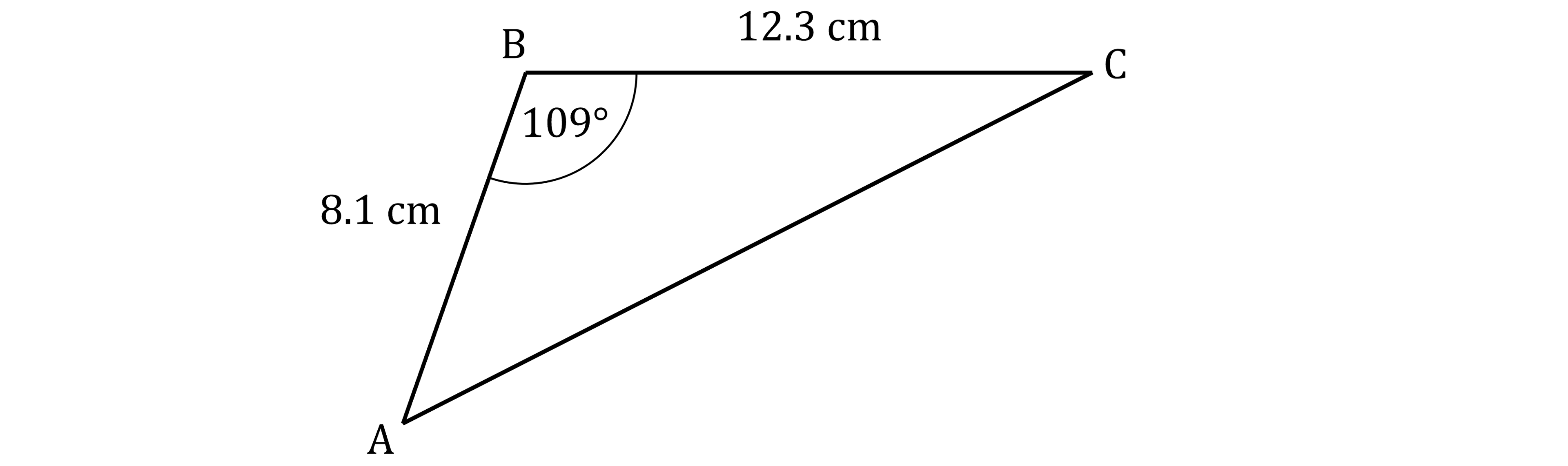 Triangle ABC with AB = 8.1 cm, BC = 12.3 cm, and angle ABC = 109º.