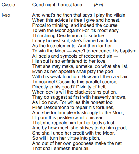 A dialogue from Shakespeare's "Othello" with Cassio exiting and Iago expressing manipulation and deceit to ensnare Desdemona and others.