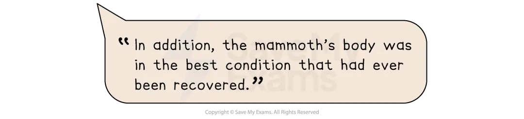 Speech bubble with text: "In addition, the mammoth's body was in the best condition that had ever been recovered." Copyright Save My Exams.