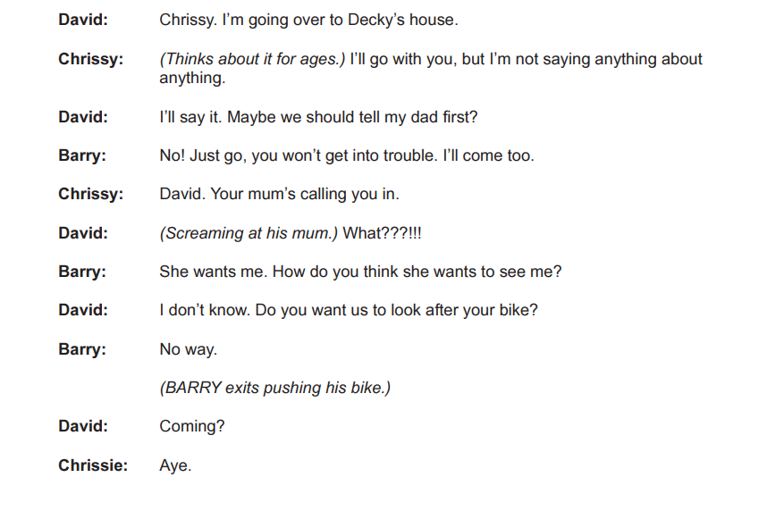 Three characters, David, Chrissy, and Barry, discuss going to Decky's house. Barry exits with his bike as David and Chrissy talk about joining him.