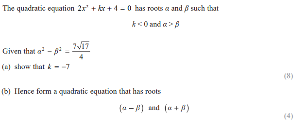 Quadratic equation given as \(2x^2 + kx + 4 = 0\) with roots \(\alpha\) and \(\beta\), conditions \(k < 0\) and \(\alpha > \beta\). Problem to show \(k = -7\) and form equation with roots \((\alpha - \beta)\) and \((\alpha + \beta)\).
