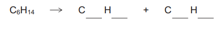 Chemical equation showing C₆H₁₄ decomposing into two products, each written as C H with blank spaces to fill in subscripts