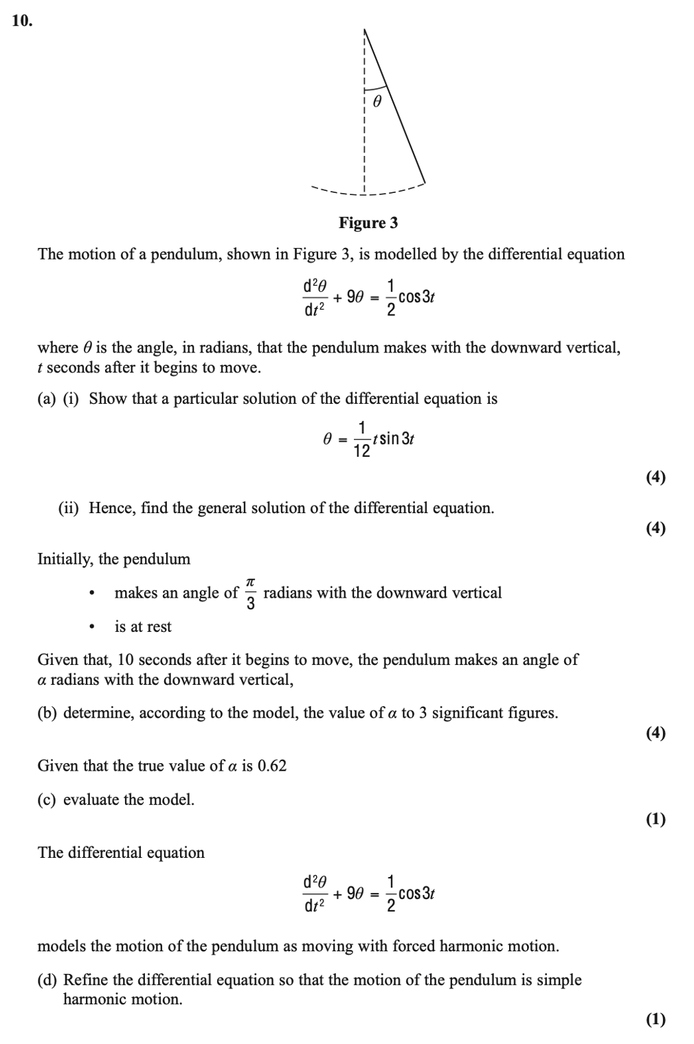 Exam question with a pendulum diagram: θ obeys d²θ/dt² + 9θ = ½ cos 3t. Given θ(0) = π/3 and rest, find solutions, θ after 10 seconds, evaluate against 0.62, and refine for simple harmonic motion.