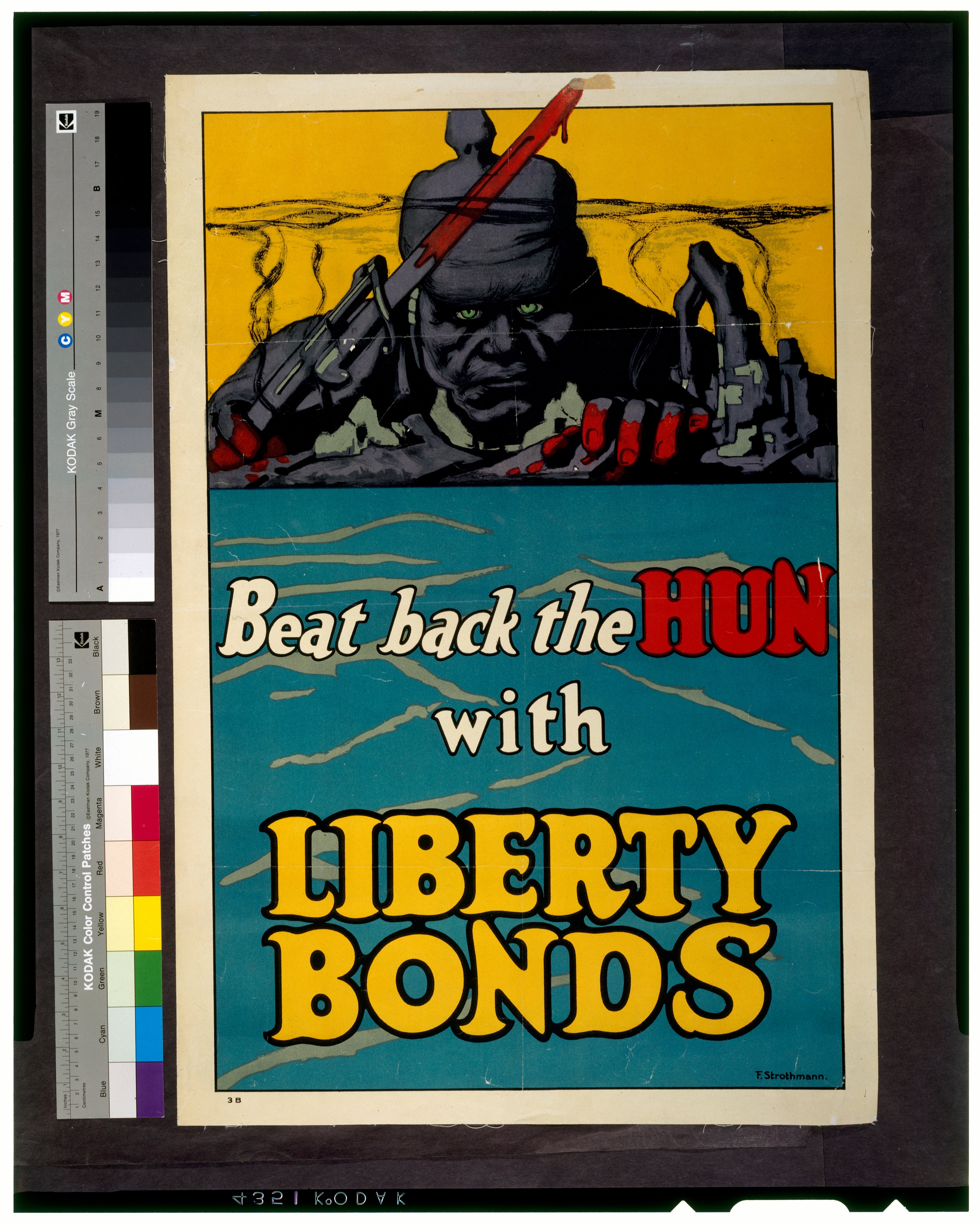 A caricatured German soldier with a bloody bayonet, captioned "Beat back the HUN with LIBERTY BONDS" — fear-based war bond propaganda.