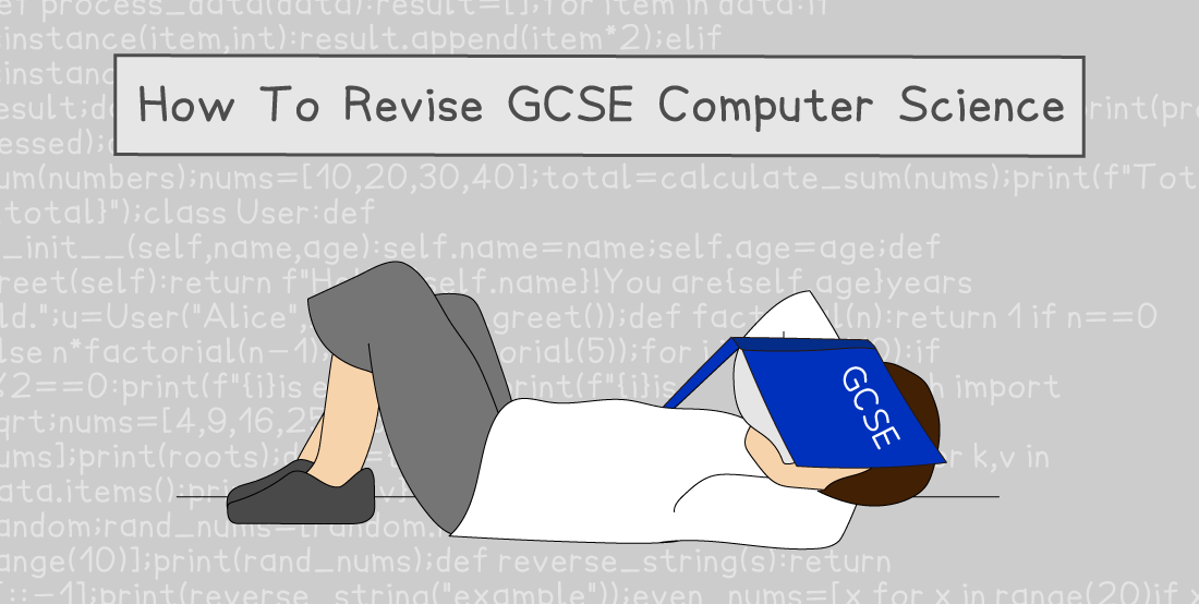 How to Revise for GCSE Computer Science: Tactics That Work