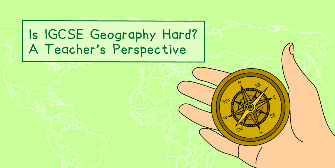 Is IGCSE Geography Hard?: A Teacher’s Perspective