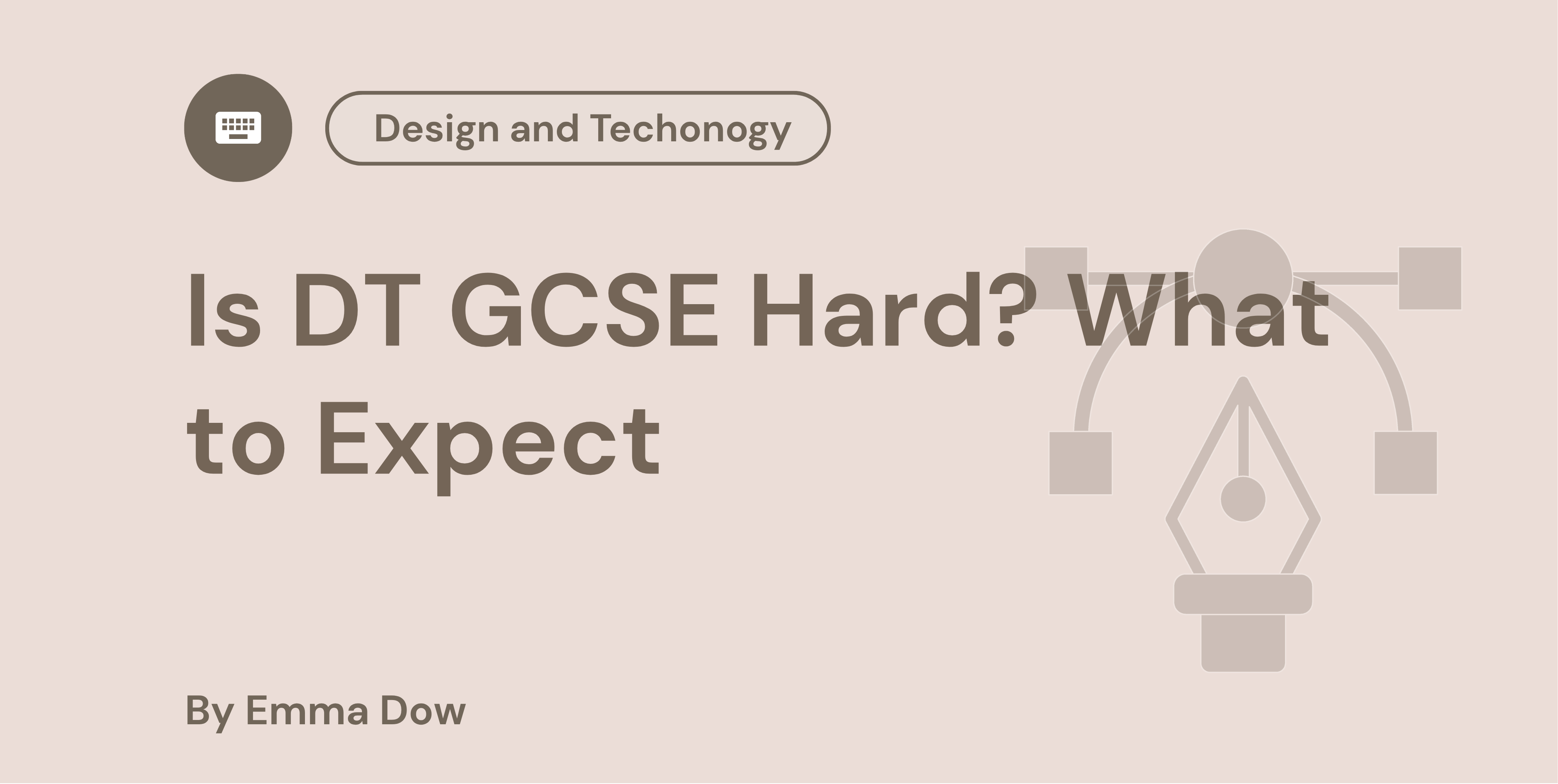 Is GCSE DT Hard? What to Expect